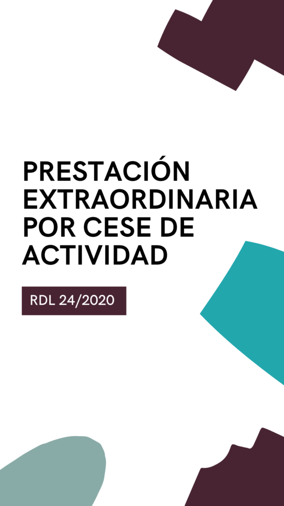 PRESTACIÓN EXTRAORDINARIA POR CESE DE ACTIVIDAD (RDL 24_2020)